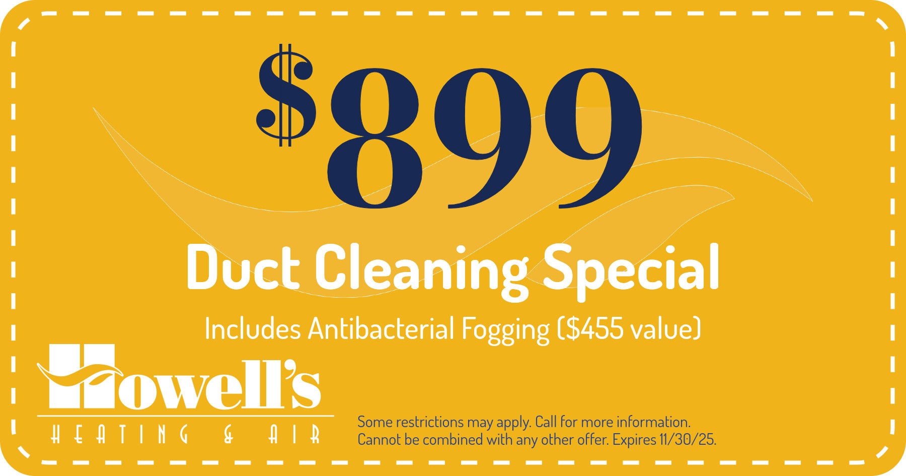 9 Duct Cleaning Special. Includes Antibacterial Fogging (5 Value). Howell's Heating & Air.